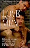 Love Between Men: Enhancing Intimacy and Keeping Your Relationship Alive by Rik Isensee