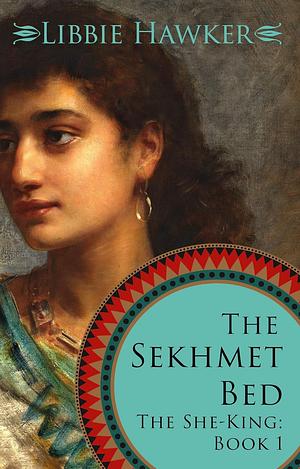 The Sekhmet Bed by Libbie Hawker