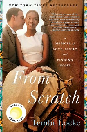 From Scratch: A Memoir of Love, Sicily, and Finding Home by Tembi Locke