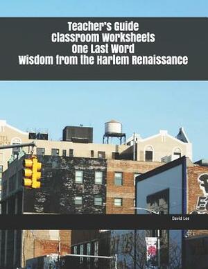 Teacher's Guide Classroom Worksheets One Last Word Wisdom from the Harlem Renaissance by David Lee
