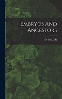 Embryos And Ancestors by G. R. De Beer