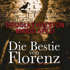 Die Bestie von Florenz by Mario Spezi, Douglas Preston