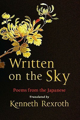Written on the Sky: Poems from the Japanese by Kenneth Rexroth, Eliot Weinberger