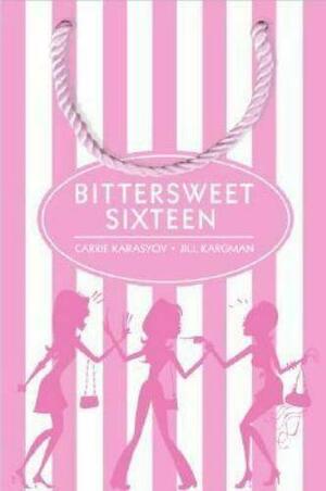 Bittersweet Sixteen by Carrie Doyle Karasyov