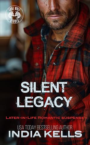 Silent Legacy: Later-in-Life Romantic Suspense by India Kells