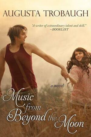 Music From Beyond The Moon by Augusta Trobaugh
