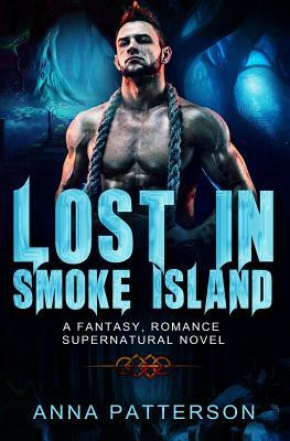 Lost in Smoke Island by Anna Patterson