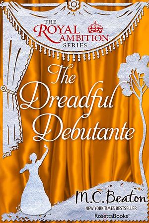 The Dreadful Debutante by M.C. Beaton, Marion Chesney