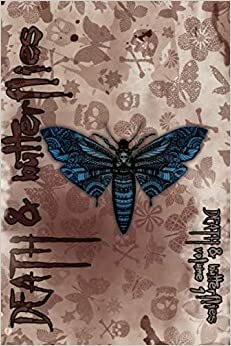 Death and Butterflies: An Insect Horror Anthology by Matthew A. St. Cyr, N.M. Brown, Charlotte O'Farrell, Melody Grace, Joe Koch, Scott Savino, Nicholas Lay, William Dalphin, Tor Anders-Ulven, Kyle Harrison