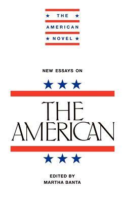 New Essays on the American by 