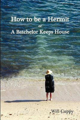 How to Be a Hermit, or a Batchelor Keeps House by Will Cuppy