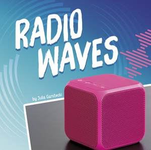 Radio Waves by Julia Garstecki