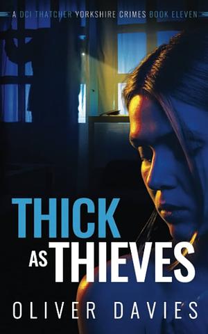 Thick as Thieves by Oliver Davies