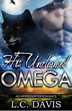 His Unclaimed Omega: An Mpreg Romance by L.C. Davis