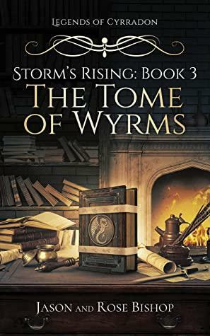 The Tome of Wyrms by Jason Bishop, Rose Bishop