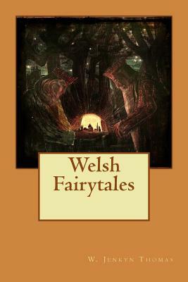 Welsh Fairytales by W. Jenkyn Thomas
