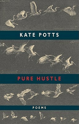 Pure Hustle by Kate Potts