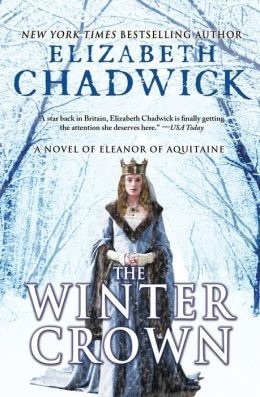 The Winter Crown: A Novel of Eleanor of Aquitaine by Elizabeth Chadwick