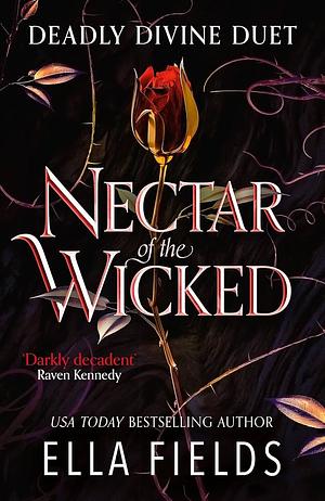 Nectar of the Wicked by Ella Fields