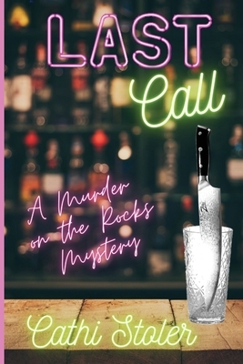 Last Call: A Murder on the Rocks Mystery by Cathi Stoler