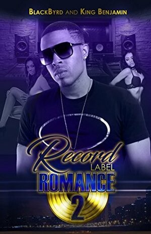 Record Label Romance 2 by King Benjamin, Blackbyrd