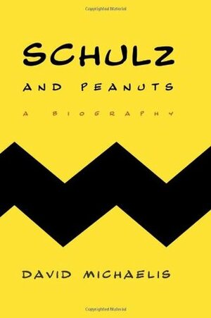 Schulz and Peanuts: A Biography by David Michaelis