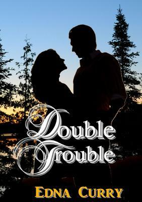 Double Trouble by Edna Curry