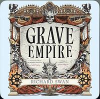 Grave Empire by Richard Swan