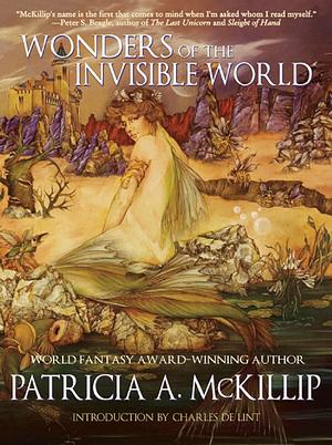 Wonders of the Invisible World by Patricia A. McKillip
