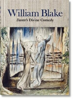 Dante's Divine Comedy: The Complete Drawings by Sebastian Schütze, William Blake, Maria Antonietta Terzoli