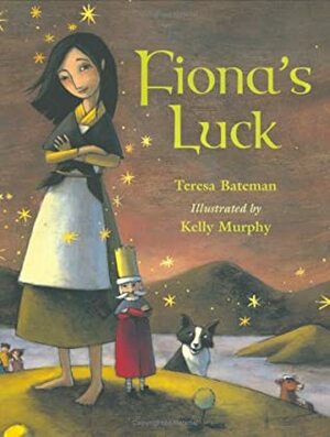 Fiona's Luck by Teresa Bateman, Kelly Murphy