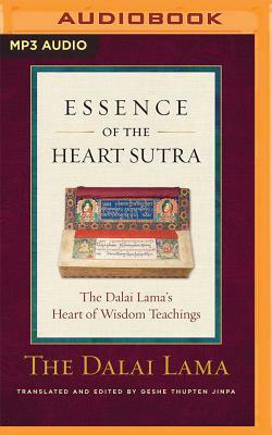 Essence of the Heart Sutra: The Dalai Lama's Heart of Wisdom Teachings by Dalai Lama XIV