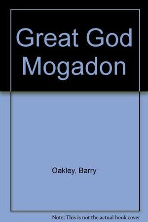 The Great God Mogadon and Other Plays by Barry Oakley
