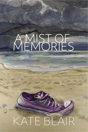 A Mist of Memories by Kate Blair