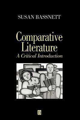 Comparative Literature: A Critical Introduction by Susan Bassnett