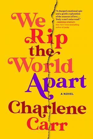 We Rip the World Apart  by Charlene Carr