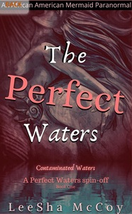 The Perfect Waters: Contaminated Waters Book One by LeeSha McCoy