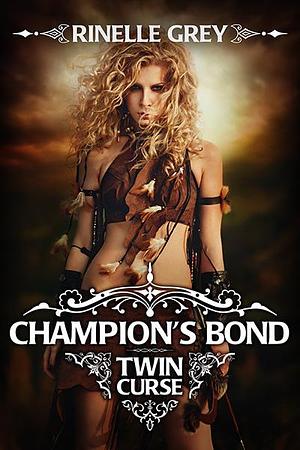 Champion's Bond by Rinelle Grey, Rinelle Grey