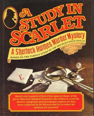 A Study In Scarlet: A Sherlock Holmes Murder Mystery by Simon Goodenough, Simon Goodenough, Arthur Conan Doyle, Malcolm Couch