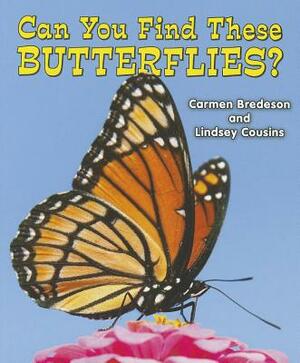 Can You Find These Butterflies? by Carmen Bredeson, Lindsey Cousins