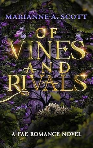 Of Vines and Rivals by Marianne A. Scott