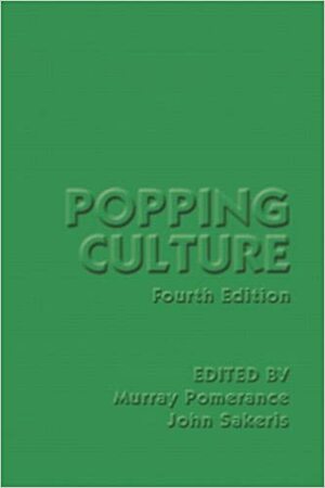 Popping Culture by Murray Pomerance, John Sakeris