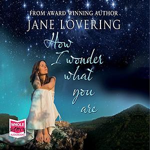 How I Wonder What You Are by Jane Lovering