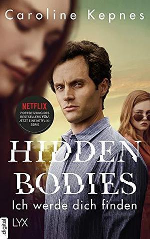 Hidden Bodies – Ich werde dich finden by Caroline Kepnes