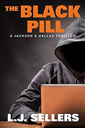 The Black Pill: A Jackson & Dallas Thriller by L.J. Sellers