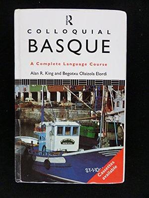 Colloquial Basque (eBook And MP3 Pack): A Complete Language Course by Alan R. King