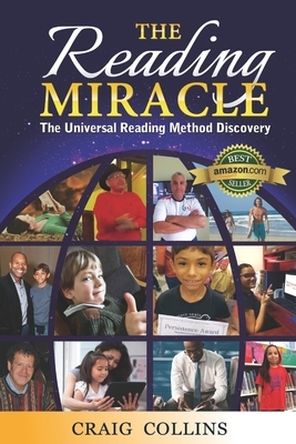 The Reading Miracle: The Universal Reading Method Discovered by Craig Collins