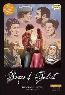 Romeo and Juliet the Graphic Novel: Original Text by William Shakespeare