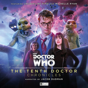 Doctor Who: The Tenth Doctor Chronicles by Helen Goldwyn, Matthew J. Elliott, Jacob Dudman, James Goss, Guy Adams