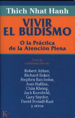 Vivir El Budismo: O La Practica de La Atencion Plena by Thích Nhất Hạnh